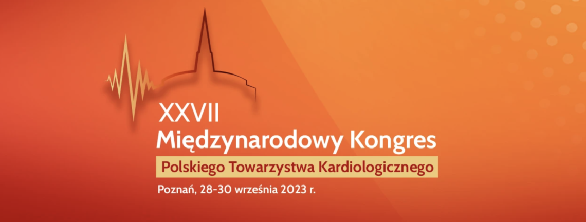 XXVII Międzynarodowy Kongres Polskiego Towarzystwa Kardiologicznego